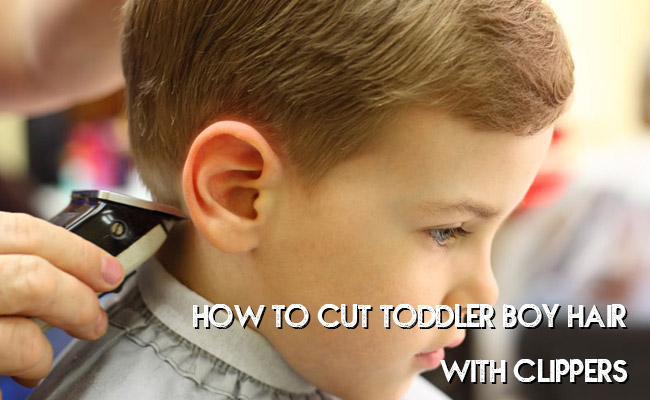 How to Cut Toddler Boy Hair with Clippers