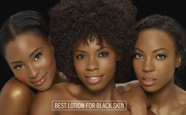 Best Lotion for Black Skin