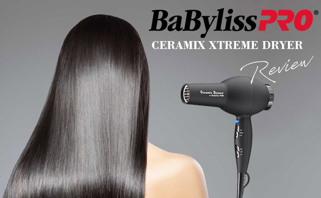 Babyliss Pro Ceramix Xtreme Dryer Review