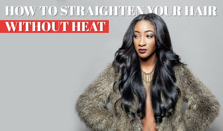 How to Straighten Your Hair Without Heat