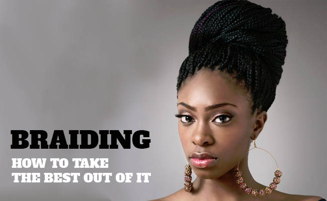 Braiding- How to Take the Best out of It
